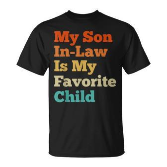 My Son In Law Is My Favorite Child Funny Family Mother Dad Unisex T-Shirt | Mazezy
