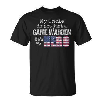 My Uncle Is Not Just A Game Warden Hes My Hero Unisex T-Shirt | Mazezy