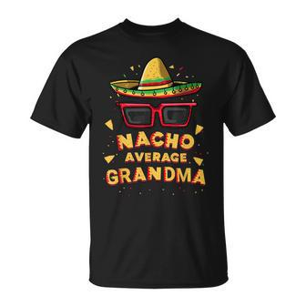 Nacho Average Grandma Mexican Sombrero Sunglasses 5Th Of May Unisex T-Shirt | Mazezy