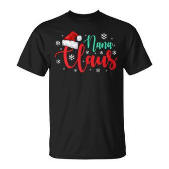 Nana Claus Grandma Santa December Gift Gift For Womens Unisex T-Shirt | Mazezy