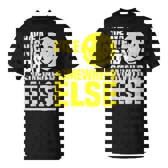Have A Nice Day Somewhere Else --- T-shirt - Thegiftio