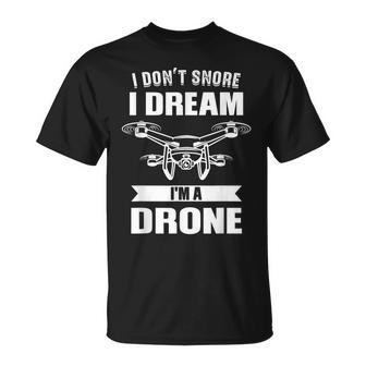 Nicht Schnarchen Ich Träume Ich Bin Ein Drone Drone Pilot T-Shirt - Seseable