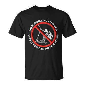 No Scootering Allowed Unless You Can Do Sick Tricks Scooter Plus Size Shirts Unisex T-Shirt - Monsterry
