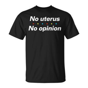 No Uterus No Opinion Empowered Girl Women Quote T-shirt - Seseable
