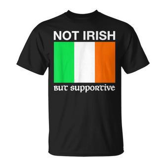 Not Irish But Supportive Ireland Flag Unisex T-Shirt | Mazezy