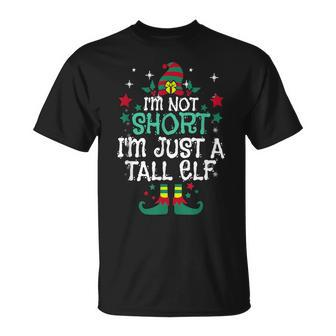Im Not Short Im Just A Tall Elf Family Christmas Pajamas T-shirt - Seseable