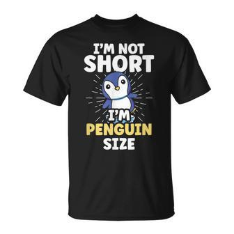 Im Not Short Im Penguin Size Penguins Cute Animal Lover T-Shirt - Seseable