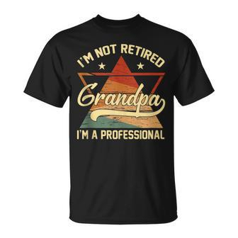 Im Not Retired Im A Professional Grandpa Papa Dad T-shirt - Thegiftio UK