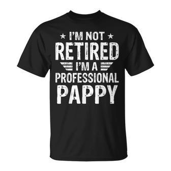Im Not Retired Im A Professional Pappy Fathers Day T-Shirt - Seseable