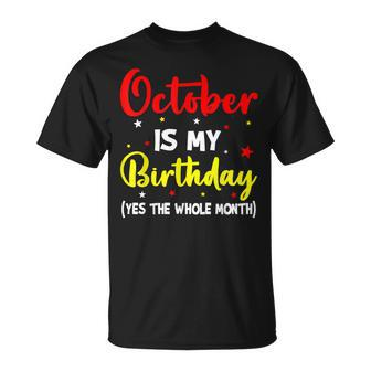 October Is My Birthday The Whole Month October Birthday T-shirt - Thegiftio UK