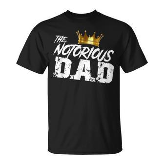 Old School Funny Hip Hop Fathers Day Notorious Dad Unisex T-Shirt - Seseable