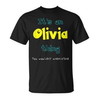Olivia Custom Name Funny Saying Personalized Names Gifts Unisex T-Shirt - Seseable