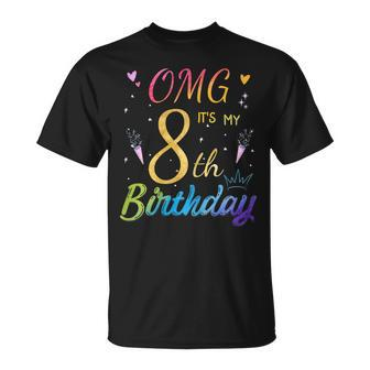Omg Its My 8Th Birthday Nine 8 Year Old Bday Girls Gifts Unisex T-Shirt | Mazezy