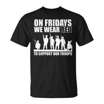 On Fridays We Wear Red To Support Our Troops Military Unisex T-Shirt | Mazezy