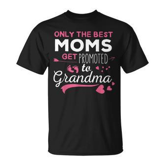 Only The Best Moms Get Promoted To Grandma Gift For Womens Unisex T-Shirt | Mazezy UK
