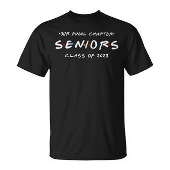 Our Final Chapter Our Final Chapter Seniors Class Of  Unisex T-Shirt