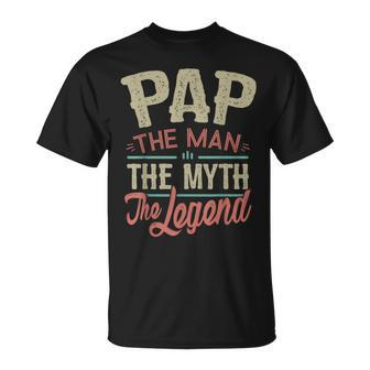 Pap From Grandchildren Pap The Myth The Legend Gift For Mens Unisex T-Shirt - Seseable
