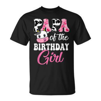 Papa Of The Birthday Girl Farm Cow 1St Birthday Girl Unisex T-Shirt | Mazezy