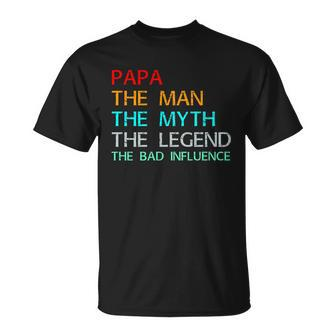 Papa The Man The Myth The Legend Unisex T-Shirt - Monsterry