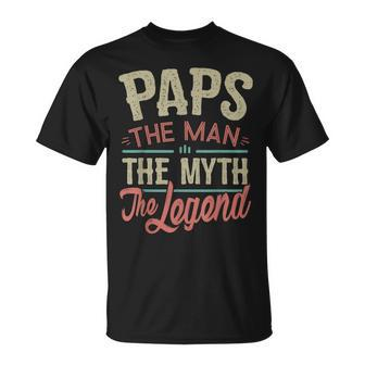 Paps From Grandchildren Paps The Myth The Legend Gift For Mens Unisex T-Shirt - Seseable