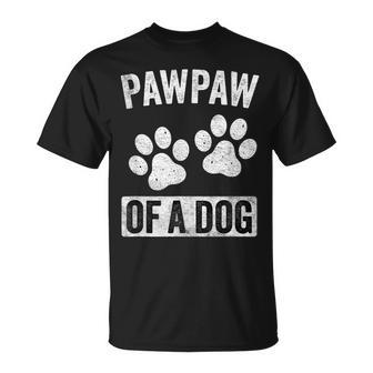 Pawpaw Of A Dog Papa Dad Funny Fathers Day Gift For Mens Unisex T-Shirt - Seseable