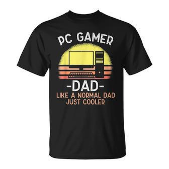 Pc Gamer Dad Like A Normal Dad Just Cooler Gamer T-Shirt - Seseable