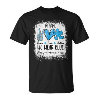 Peace Love Autism In April We Wear Blue For Autism Awareness Unisex T-Shirt | Mazezy DE