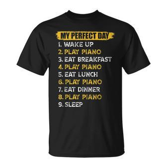My Perfect Day Piano Player Piano Pianist Keyboardist T-Shirt - Seseable
