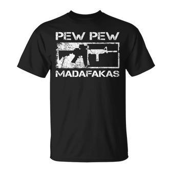 Pew Pew Madafakas Pro Guns Owner Ar15 Gun Joke T-Shirt - Seseable