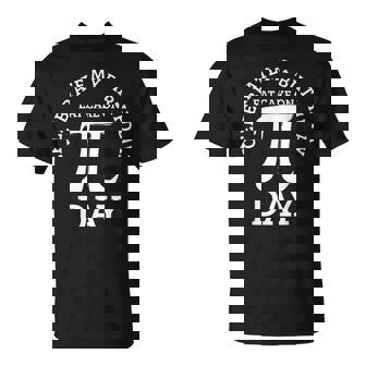 Pi Birthday Math Day Unisex T-Shirt | Mazezy