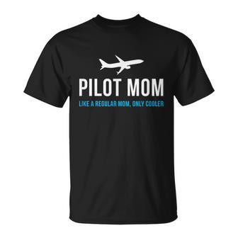 Pilot Mom Funny Cute Airplane Aviation Gift Unisex T-Shirt - Monsterry UK