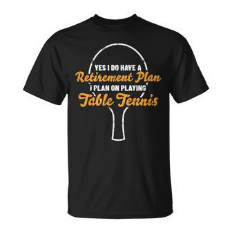 Ping Pong Player Retirement Plan Table Tennis T-shirt - Seseable