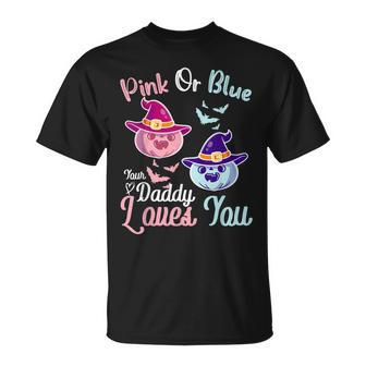 Pink Or Blue Daddy Loves You Halloween Gender Reveal Dad Gift For Mens Unisex T-Shirt | Mazezy DE