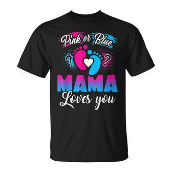 Pink Or Blue Mama Loves You T Baby Gender Reveal Unisex T-Shirt | Mazezy
