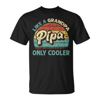Mens Pipa Like A Grandpa Only Cooler Vintage Dad Fathers Day T-Shirt - Seseable