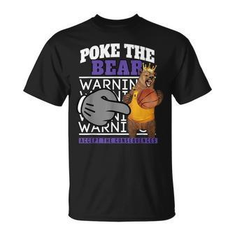 Poke The Bear Accept The Consequences Unisex T-Shirt | Mazezy
