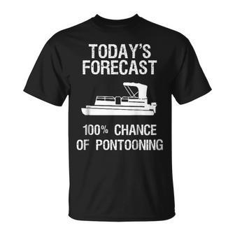 Pontoon Boating Funny - Pontooning Todays Forecast Unisex T-Shirt | Mazezy