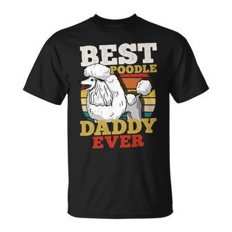 Poodle Lover Dog Daddy Dog Dad Fathers Day Retro 30 Paws Poodles Unisex T-Shirt - Monsterry UK