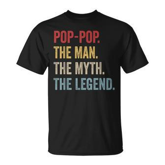 Poppop The Man The Myth The Legend Funny Gift For Grandpa Gift For Mens Unisex T-Shirt - Seseable