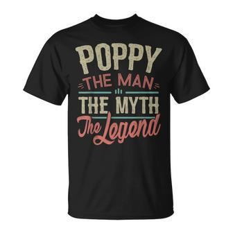 Poppy From Grandchildren Poppy The Myth The Legend Gift For Mens Unisex T-Shirt - Seseable