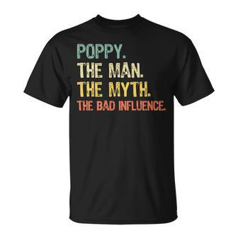 Poppy The Man The Myth The Bad Influence Retro Gift Unisex T-Shirt - Seseable