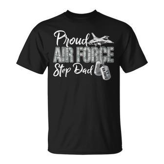 Proud Air Force Step Dad Air Force Graduation Usaf Step Dad Unisex T-Shirt