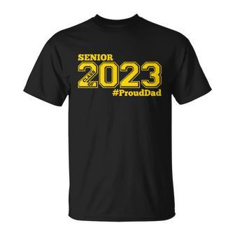 Proud Dad Of 2023 Senior Gift Class Of 2023 Proud Dad Gift Gold Gift Unisex T-Shirt - Monsterry AU