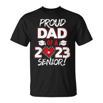 Proud Dad Of A 2023 Senior 2023 Class Of 2023 Senior Year Unisex T-Shirt