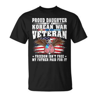Proud Daughter Of Korean War Veteran Freedom Isnt Free T-shirt - Seseable