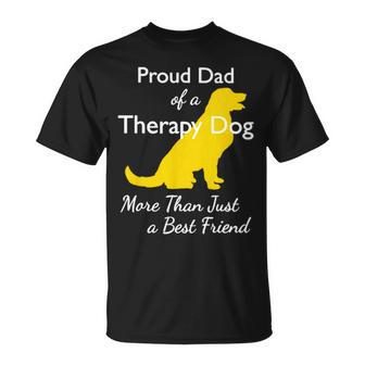 Proud Đa Of A Therapy Dog Dad More Than Just A Best Friends Unisex T-Shirt