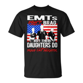 Proud Emt Daughter - Ems Family Quote Emts Dont Brag T-shirt - Seseable