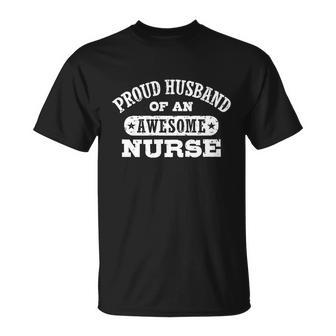 Proud Husband Of An Awesome Nurse Unisex T-Shirt - Monsterry UK