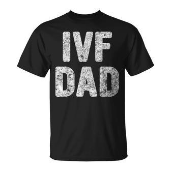 Mens Proud Ivf Dad Mens Infertility Awareness Daddy T-Shirt - Seseable