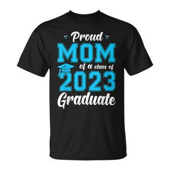 Proud Mom Of A Class Of 2023 Graduate Senior Graduation T-Shirt - Seseable